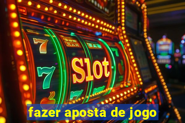 fazer aposta de jogo