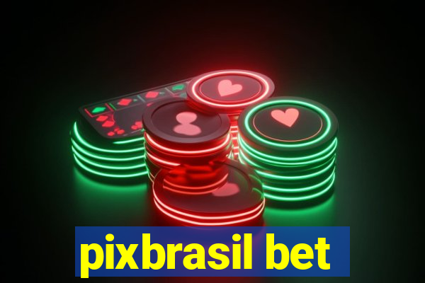 pixbrasil bet