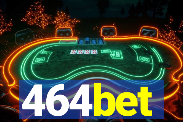 464bet