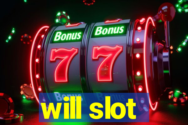 will slot