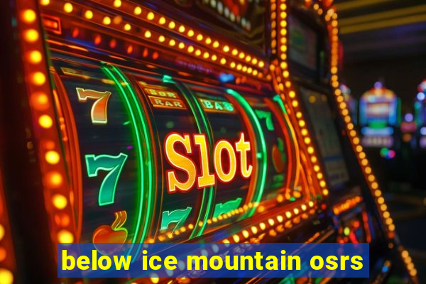 below ice mountain osrs