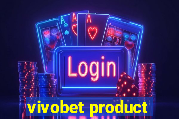 vivobet product