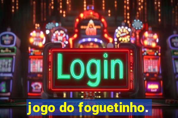 jogo do foguetinho.