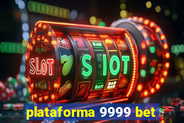 plataforma 9999 bet