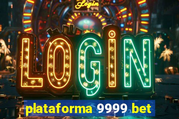 plataforma 9999 bet