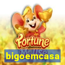 bigoemcasa