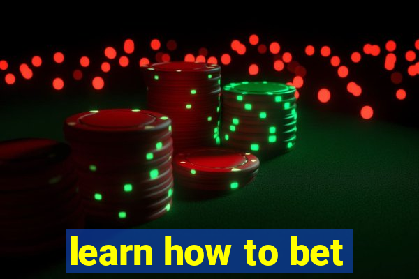 learn how to bet