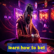 learn how to bet