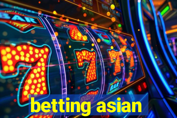 betting asian