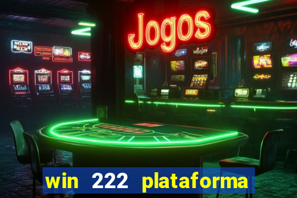 win 222 plataforma de jogos