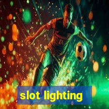 slot lighting