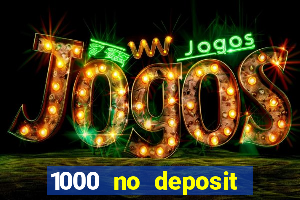 1000 no deposit bonus casino 2019