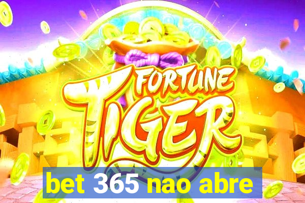 bet 365 nao abre