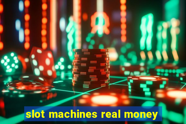 slot machines real money