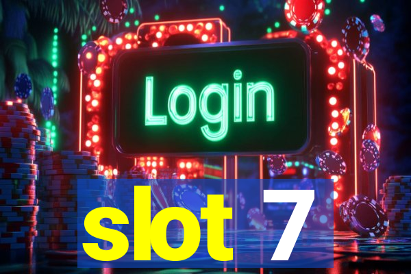 slot 7