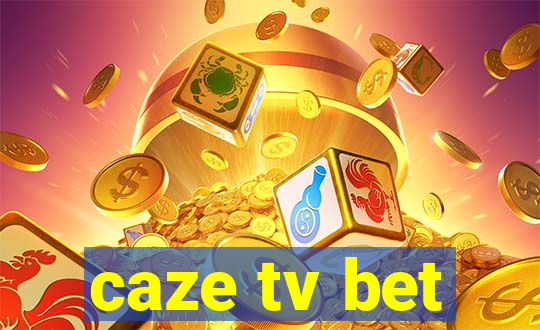 caze tv bet