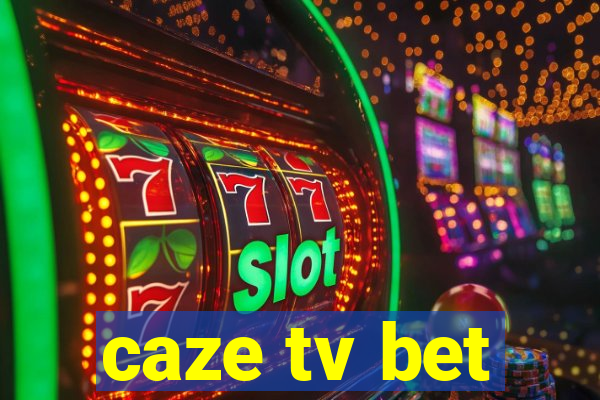 caze tv bet