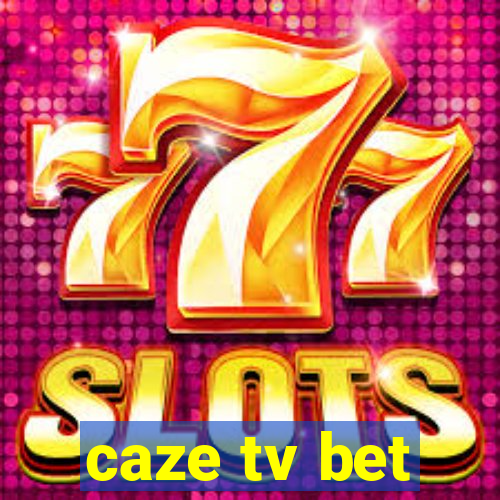 caze tv bet