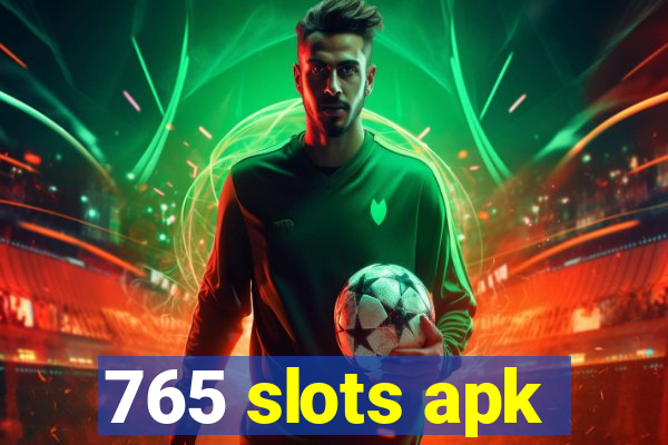 765 slots apk