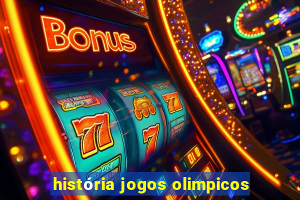 história jogos olimpicos