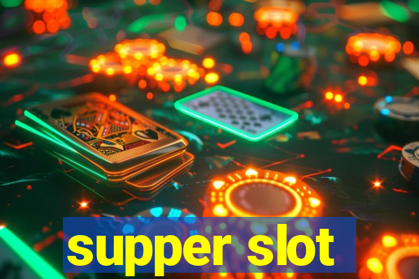 supper slot