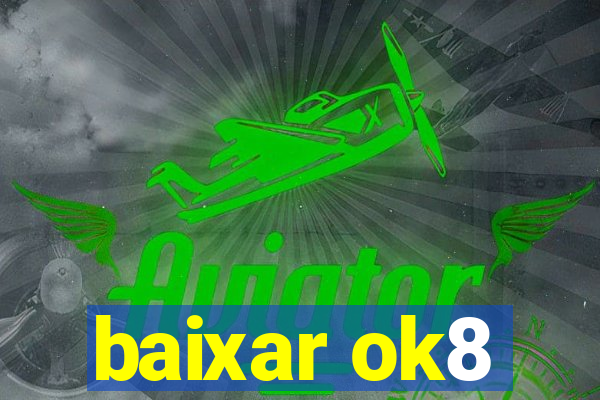 baixar ok8