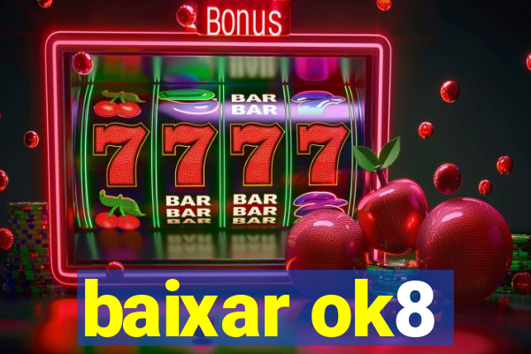 baixar ok8