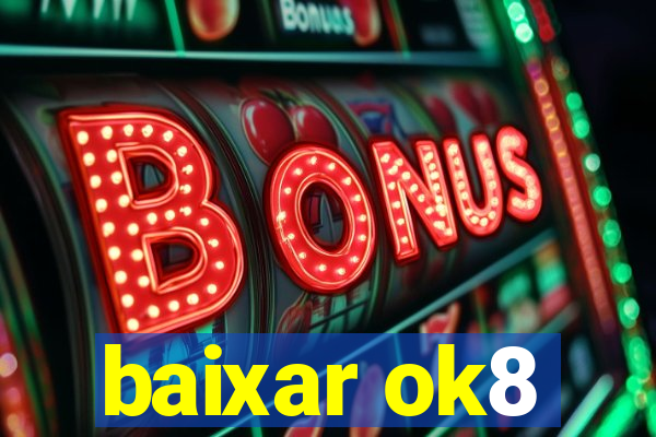 baixar ok8