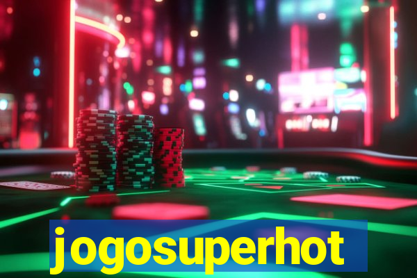 jogosuperhot