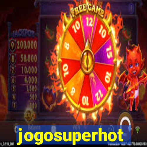 jogosuperhot