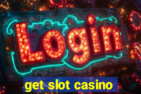 get slot casino