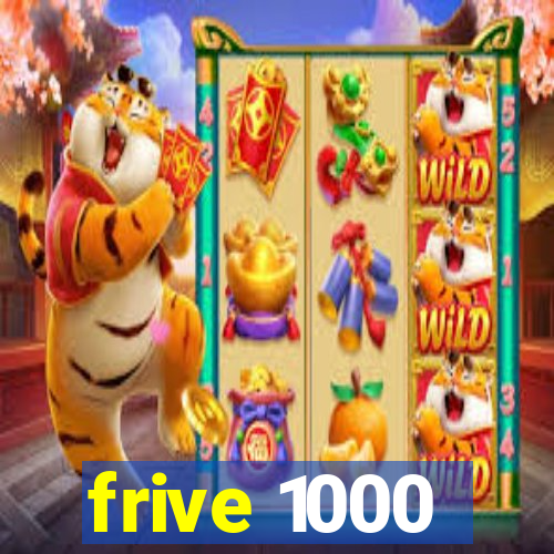 frive 1000