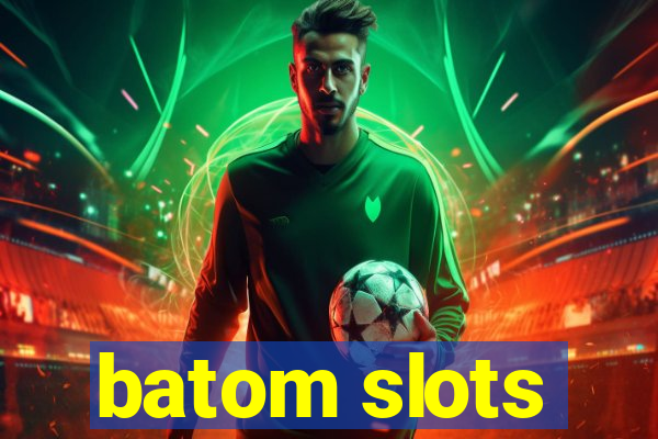 batom slots