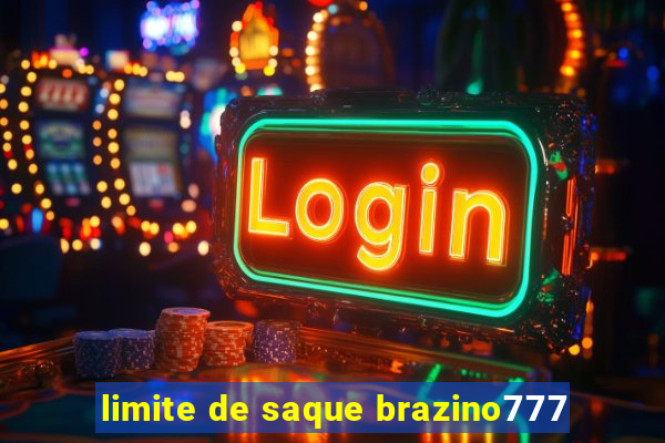 limite de saque brazino777