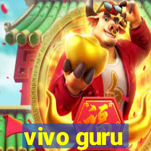 vivo guru