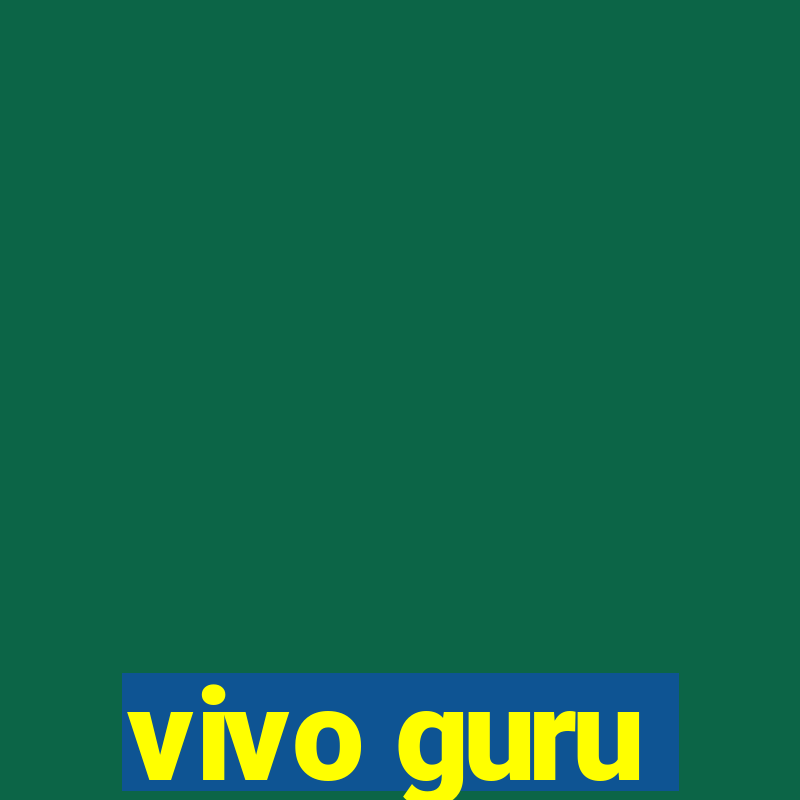 vivo guru