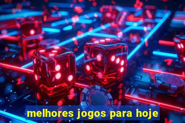 melhores jogos para hoje