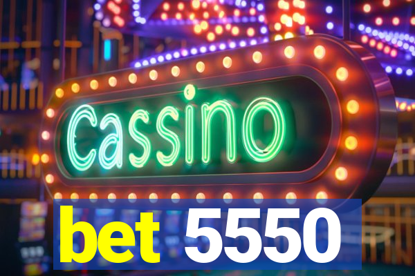 bet 5550