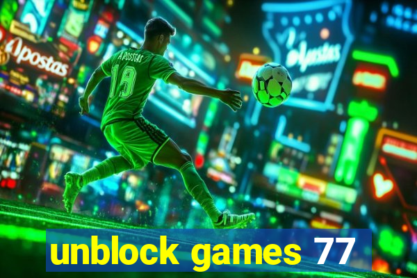 unblock games 77