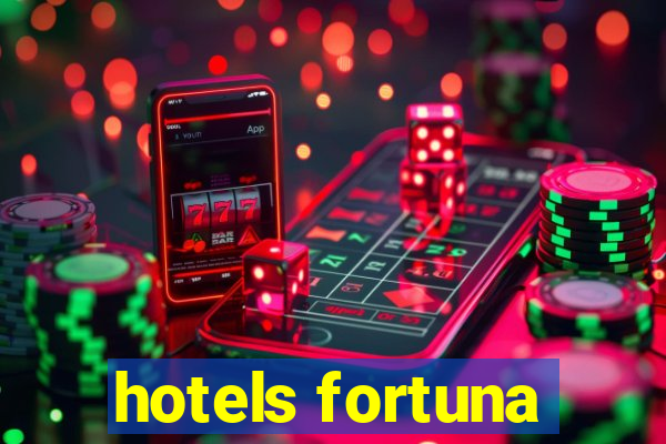 hotels fortuna