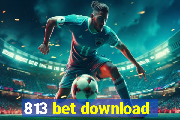 813 bet download