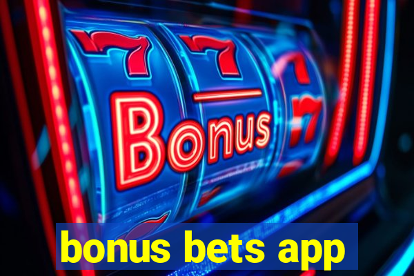 bonus bets app