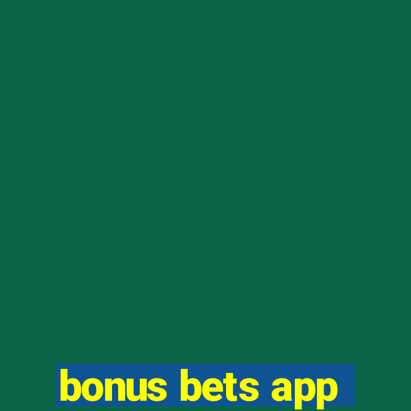 bonus bets app