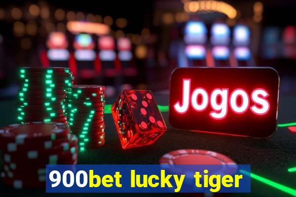 900bet lucky tiger