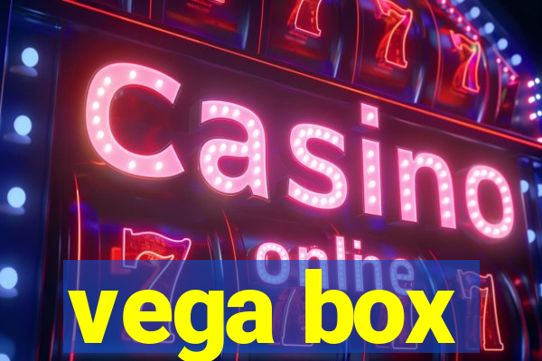 vega box