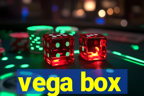 vega box