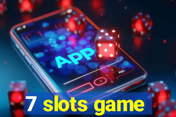 7 slots game