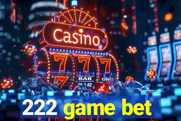 222 game bet