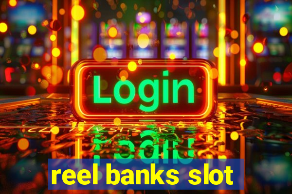 reel banks slot