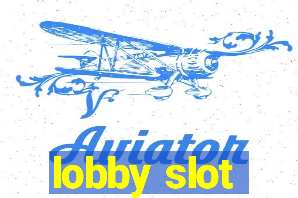 lobby slot